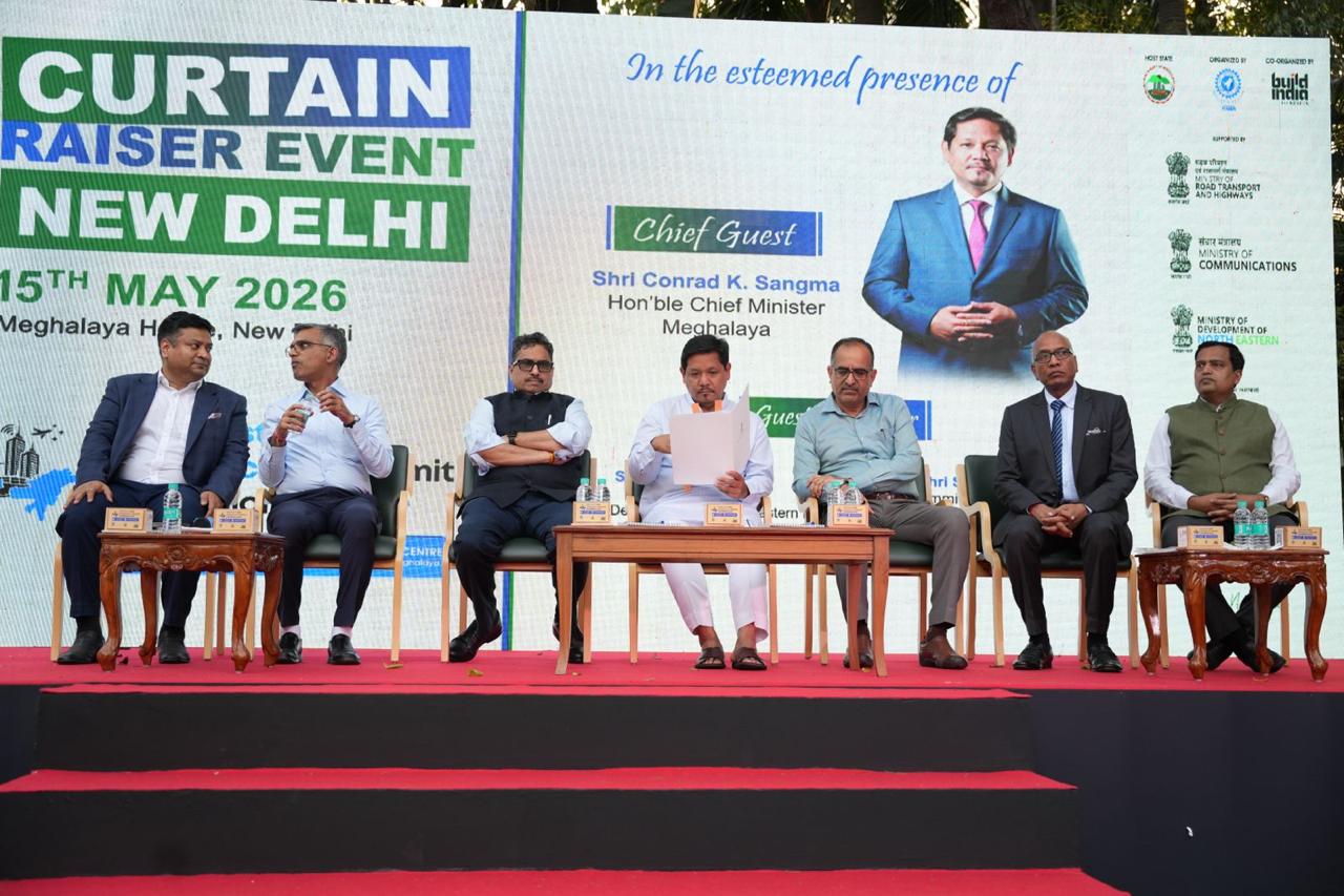 नई दिल्ली में NEIINFRA 2026 का कर्टेन रेज़र, मेघालय की तेज विकास रफ्तार और पूर्वोत्तर की निवेश क्षमता पर राष्ट्रीय फोकस
