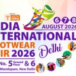 10वां इंडिया इंटरनेशनल फुटवियर फेयर (आईआईएफएफ) 2026, 6 से 8 अगस्त तक भारत मंडपम में आयोजित किया जाएगा 