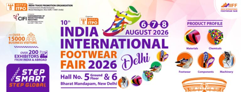 10वां इंडिया इंटरनेशनल फुटवियर फेयर (आईआईएफएफ) 2026, 6 से 8 अगस्त तक भारत मंडपम में आयोजित किया जाएगा 